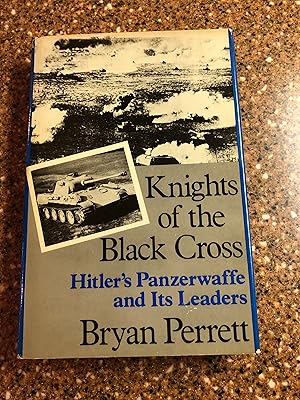 Imagen del vendedor de KNIGHTS OF THE BLACK CROSS - Hitler's Panzerwaffe and Its Leadrers a la venta por Masons' Books