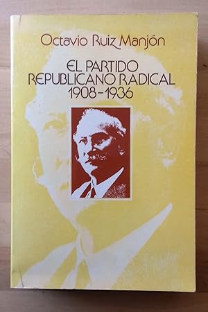 Imagen del vendedor de EL PARTIDO REPUBLICANO RADICAL 1908-1936 a la venta por Itziar Arranz Libros & Dribaslibros