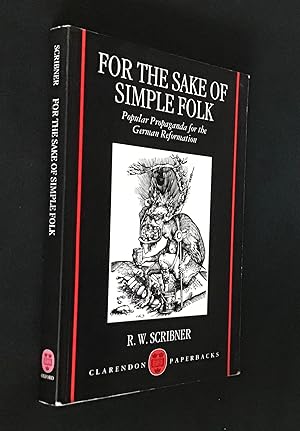 Imagen del vendedor de For The Sake Of Simple Folk: Popular Propaganda for the German Reformation (Clarendon Paperbacks) a la venta por Elder Books