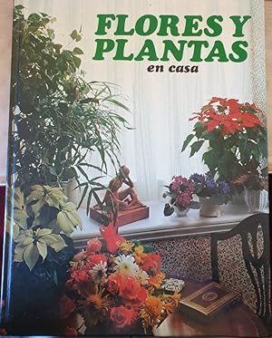 FLORES Y PLANTAS EN CASA.