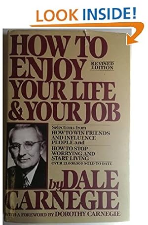 Immagine del venditore per How to Enjoy Your Life and Your Job: Selections from How to Win Friends and Influence People, and How to Stop Worrying and Start Living venduto da Pieuler Store