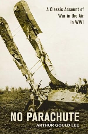 Imagen del vendedor de No Parachute: A Classic Account of War in the Air in WWI a la venta por Pieuler Store