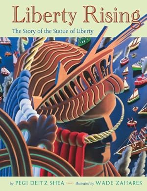 Bild des Verkufers fr Liberty Rising: The Story of the Statue of Liberty by Shea, Pegi Deitz [Paperback ] zum Verkauf von booksXpress