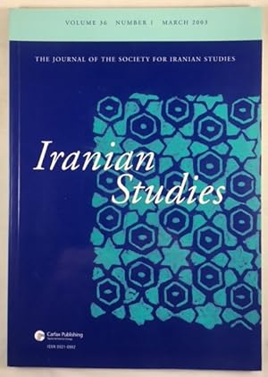 Iranian Studies: The Journal of the Society of Iranian Studies. Vol. 36, Number 1, March 2003