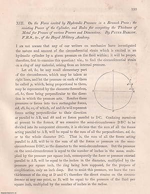 Seller image for On The Force Excited by Hydraulic Pressure in a Bramah Press ; The Resisting Power of The Cylinder, & Rules for Computing The Thickness of Metal for Presses of Various Powers & Dimensions. An article from the Institution of Civil Engineers, 1836. for sale by Cosmo Books