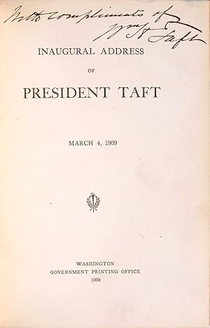 INAUGURAL ADDRESS OF PRESIDENT TAFT. March 4, 1909