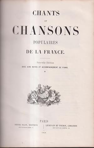 Chants et Chansons Populaires de la France. Nouvelle édition avec airs notés et accompagnement de...