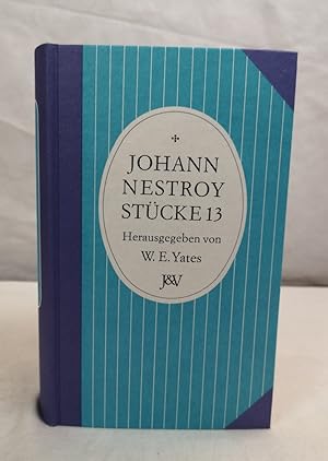 Bild des Verkufers fr Johann Nestroy. Stcke 13. Johann Nestroy. Smtliche Werke. Historisch-kritische Ausgabe von Jrgen Hein und Johann Httner. zum Verkauf von Antiquariat Bler