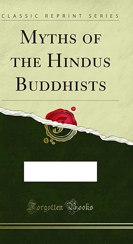 Seller image for Myths of the Hindus Buddhists (Classic Reprint) for sale by Forgotten Books