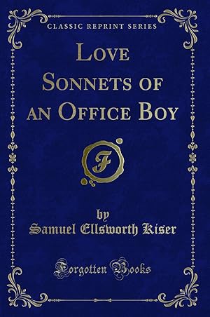 Immagine del venditore per Love Sonnets of an Office Boy (Classic Reprint) venduto da Forgotten Books