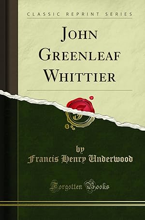 Image du vendeur pour John Greenleaf Whittier (Classic Reprint) mis en vente par Forgotten Books