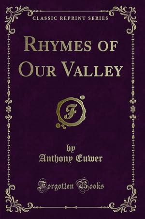 Seller image for Rhymes of Our Valley (Classic Reprint) for sale by Forgotten Books
