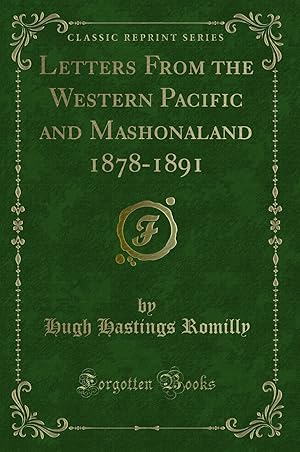 Image du vendeur pour Letters From the Western Pacific and Mashonaland 1878-1891 (Classic Reprint) mis en vente par Forgotten Books