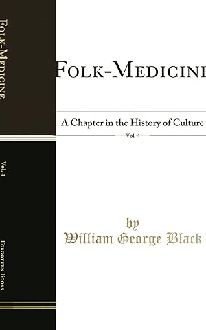 Seller image for Folk-Medicine, Vol. 4: A Chapter in the History of Culture (Classic Reprint) for sale by Forgotten Books