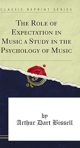 Immagine del venditore per The Role of Expectation in Music a Study in the Psychology of Music venduto da Forgotten Books