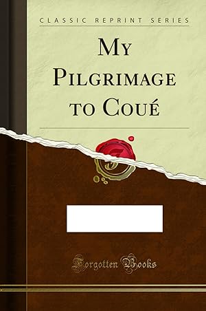 Image du vendeur pour My Pilgrimage to Cou (Classic Reprint) mis en vente par Forgotten Books
