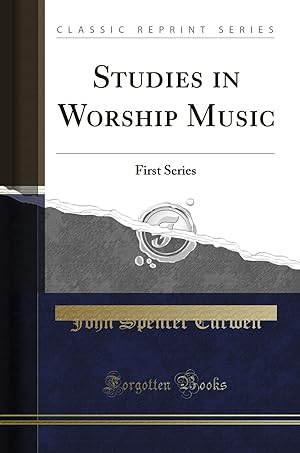 Imagen del vendedor de Studies in Worship Music: First Series (Classic Reprint) a la venta por Forgotten Books