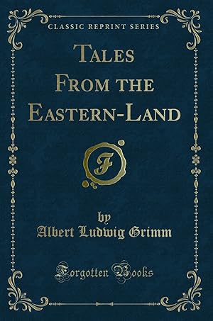 Imagen del vendedor de Tales From the Eastern-Land (Classic Reprint) a la venta por Forgotten Books