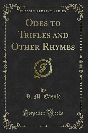 Image du vendeur pour Odes to Trifles and Other Rhymes (Classic Reprint) mis en vente par Forgotten Books