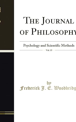 Seller image for The Journal of Philosophy, Vol. 15: Psychology and Scientific Methods for sale by Forgotten Books