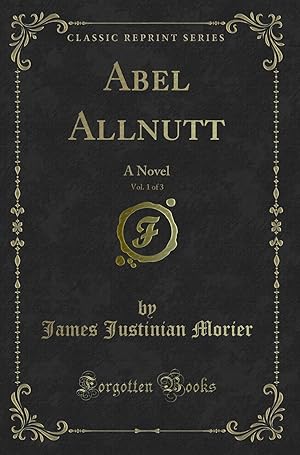 Seller image for Abel Allnutt, Vol. 1 of 3: A Novel (Classic Reprint) for sale by Forgotten Books