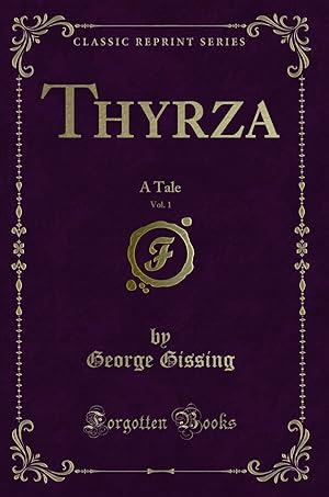 Bild des Verkufers fr Thyrza, Vol. 1: A Tale (Classic Reprint) zum Verkauf von Forgotten Books