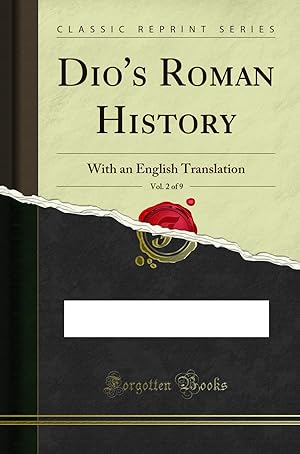 Immagine del venditore per Dio's Roman History, Vol. 2 of 9: With an English Translation (Classic Reprint) venduto da Forgotten Books