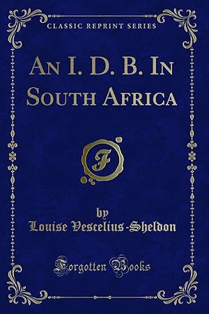 Image du vendeur pour An I. D. B. In South Africa (Classic Reprint) mis en vente par Forgotten Books