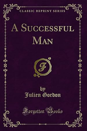 Bild des Verkufers fr A Successful Man (Classic Reprint) zum Verkauf von Forgotten Books