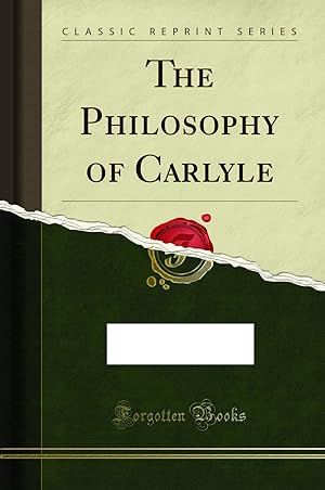 Imagen del vendedor de The Philosophy of Carlyle (Classic Reprint) a la venta por Forgotten Books