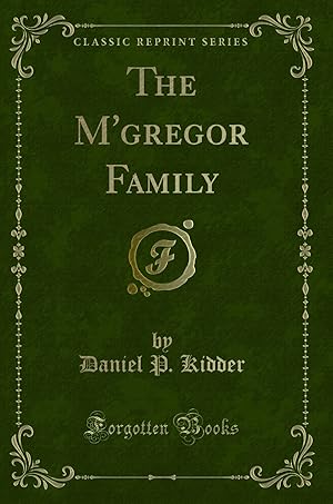 Bild des Verkufers fr The M'gregor Family (Classic Reprint) zum Verkauf von Forgotten Books