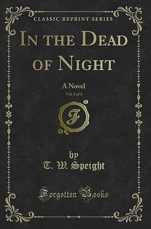 Imagen del vendedor de In the Dead of Night, Vol. 2 of 3: A Novel (Classic Reprint) a la venta por Forgotten Books