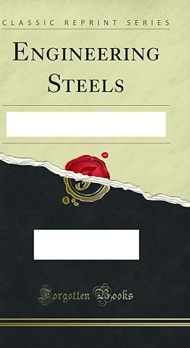 Imagen del vendedor de Engineering Steels: An Exposition of the Properties of Steel for Engineers a la venta por Forgotten Books