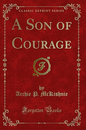 Immagine del venditore per A Son of Courage (Classic Reprint) venduto da Forgotten Books