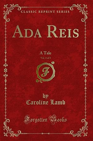Imagen del vendedor de Ada Reis, Vol. 3 of 3: A Tale (Classic Reprint) a la venta por Forgotten Books