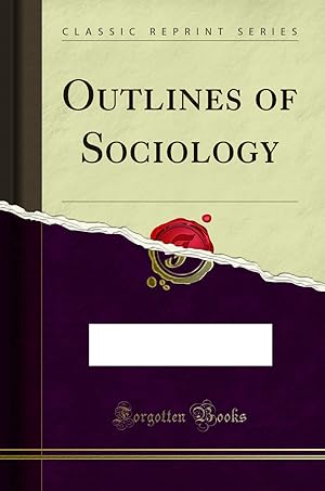 Seller image for Outlines of Sociology (Classic Reprint) for sale by Forgotten Books