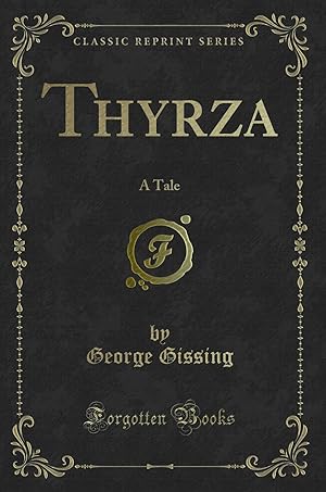 Bild des Verkufers fr Thyrza: A Tale (Classic Reprint) zum Verkauf von Forgotten Books