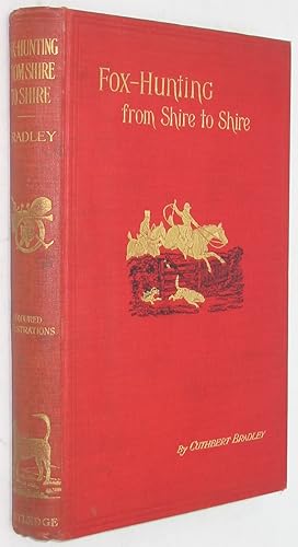 Fox-Hunting from Shire to Shire: With Many Noted Packs, a Companion Volume to 'Good Sport, Seen w...