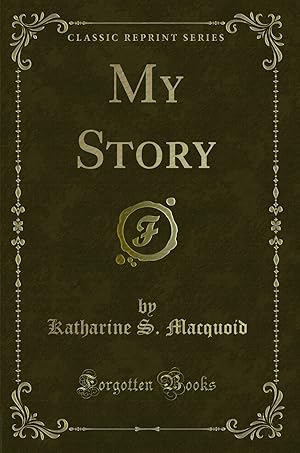 Imagen del vendedor de My Story (Classic Reprint) a la venta por Forgotten Books