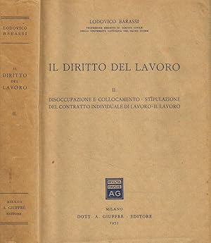 Bild des Verk�ufers f�r Il diritto del lavoro vol.II Disoccupazione e collocamento-stipulazione del contratto individuale di lavoro-il lavoro zum Verkauf von Biblioteca di Babele