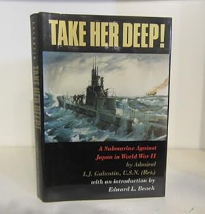 Seller image for Take Her Deep! A Submarine Against Japan in World War II for sale by BRIMSTONES