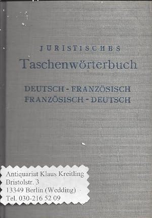 Juristisches Taschenwörterbuch in deutscher und französischer Sprache. Unter Mitwirkung der diplo...