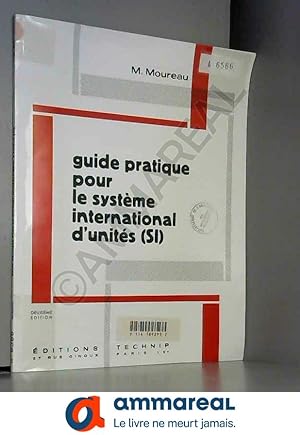 Bild des Verkufers fr Guide pratique pour le systme international d'units (SI) zum Verkauf von Ammareal