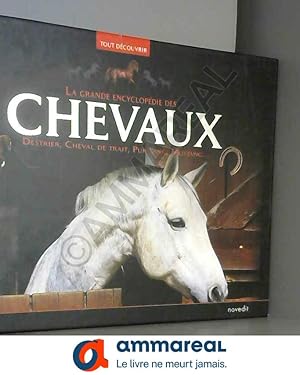 Immagine del venditore per La grande encyclopdie des chevaux Destrier, cheval de trait, pur-sang, mustang. venduto da Ammareal