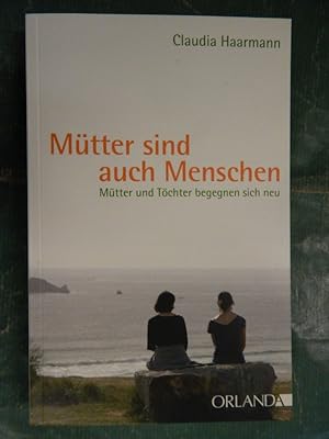 Seller image for Mtter sind auch Menschen for sale by Buchantiquariat Uwe Sticht, Einzelunter.