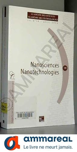 Bild des Verkufers fr Rapport sur la Science et la Technologie, N 18 : Nanosciences Nanotechnologies : Rapport sur la science et la technologie n18 zum Verkauf von Ammareal