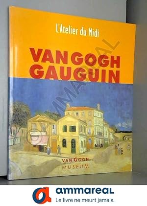 Image du vendeur pour Van Gogh Et Gauguin. L'atelier Du Midi mis en vente par Ammareal
