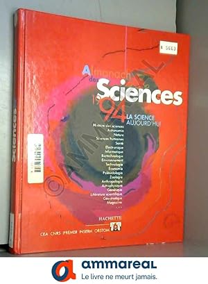 Bild des Verkufers fr Almanach des sciences 1994 : La science aujourd'hui. zum Verkauf von Ammareal