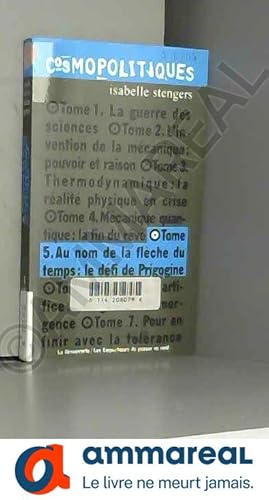 Imagen del vendedor de Cosmopolitiques, tome 5 : Au nom de la flche du temps a la venta por Ammareal