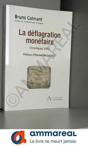 Seller image for La dflagration montaire : Chroniques 2012 for sale by Ammareal